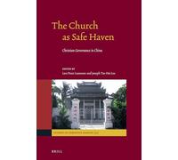 The Church as Safe Haven: Christian Governance in China: 55 (Studies in Christian Mission, 55)