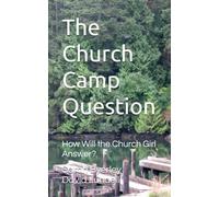 The Church Camp Question: How Will the Church Girl Answer?