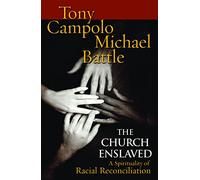 The Church Enslaved: A Spirituality for Racial Reconciliation
