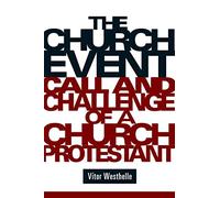 The Church Event: Call and Challenge of a Church Protestant