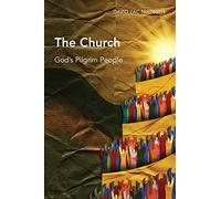 The Church: God's Pilgrim People (Global Christian Library)
