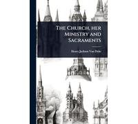 The Church, her Ministry and Sacraments