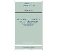 The Church, Hypocrisy and Dissimulation: Volume 60 (Studies in Church History)