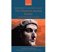 Chadwick - The Church in Ancient Society From Galilee to Gregory the - J555z