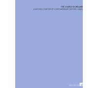The Church in Ireland: A Second Chapter of Contemporary History (1869)