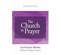 The Church in Prayer (Exploring Prayer)