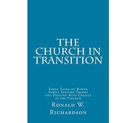 The Church in Transition: Three Talks on Bowen Family Systems Theory and Dealing with Change in the Church