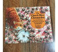 The Church Mice Chronicles: "The Church Mouse". "The Church Cat Abroad". "The Church Mice and the Moon"