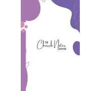 The Church Notes Journal: Sermon Notes Book & Bible Study Notebook for Church Services, Worship Notes, Conferences, and Christian Gifts