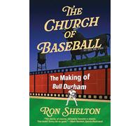 The Church of Baseball: The Making of Bull Durham
