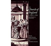 The Church of England c.1689-c.1833: From Toleration to Tractarianism