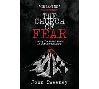The Church of Fear: Inside The Weird World of Scientology