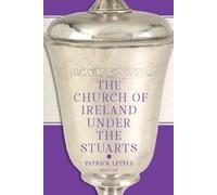 The Church of Ireland under the Stuarts