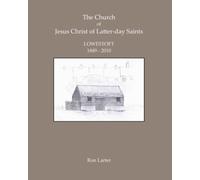 The Church of Jesus Christ of Latter-day Saints: Lowestoft 1849 - 2010