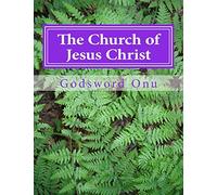 The Church of Jesus Christ: Understanding the Body of Christ