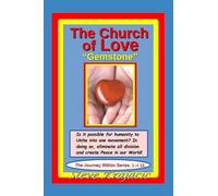 The Church of Love - Gemstone.: The Journey Within Series, Vol. #1, of 12.