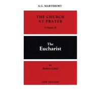 The Church of Prayer Volume II: The Eucharist: 2 (Church At Prayer, 2)