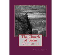 The Church of Satan II: Volume II - Appendices: Volume 2