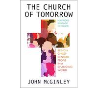 The Church of Tomorrow: Being a Christ Centred People in a Changing World
