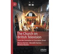 The Church on British Television: From the Coronation to Coronation Street