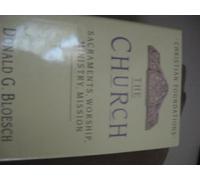 The Church: Sacraments, Worship, Ministry, Mission (Christian Foundations)