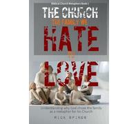 The Church: The family we hate to love: Understanding why God chose the family as a metaphor for his Church: 1 (Biblical Church Metaphors)