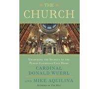 The Church: Unlocking the Secrets to the Places Catholics Call Home