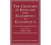 The Churches in England from Elizabeth I to Elizabeth II: vol. 2 1683-1833