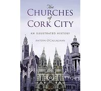 The Churches of Cork City: An Illustrated History