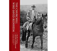The Churchill Who Saved Blenheim: The Life of Sunny, 9th Duke of Marlborough