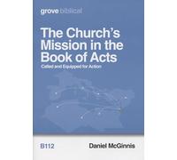The Church's Mission in the Book of Acts; Called and Equipped for Action
