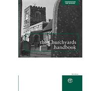 The Churchyards Handbook: 2004/2 (Conservation & mission, 2004/2)