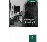 The Churchyards Handbook: 2004/2 (Conservation & mission, 2004/2)
