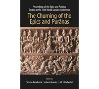 The Churning of the Epics and Puranas: Proceedings of the Epics and Puranas Section at the 15th World Sanskrit Conference