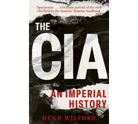 The CIA : An Imperial History