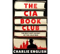The CIA Book Club : The Best-Kept Secret of the Cold War