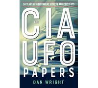 The CIA UFO Papers: 50 Years of Government Secrets and Cover-Ups (MUFON)