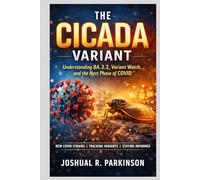 THE CICADA VARIANT: Understanding BA.3.2, Variant Watch, and the Next Phase of COVID