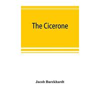 The cicerone: an art guide to painting in Italy for the use of travellers and students
