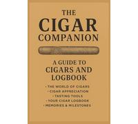 The Cigar Companion: A Guide to Cigars & Logbook