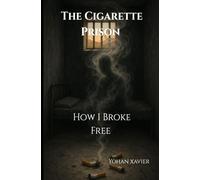 The Cigarette Prison. How i Broke Free