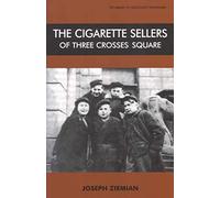 The Cigarette Sellers of Three Crosses Square (The Library of Holocaust Testimonies)