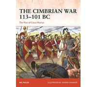 The Cimbrian War 113-101 BC: The Rise of Caius Marius (Campaign)