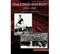 The Cincinnati Reds: 1950-1985 (Images of Baseball)