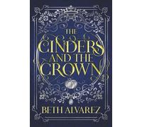 The Cinders and the Crown (Love and Lost Kingdoms)