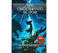 THE CINDERWOOD BLOOM: A tale of supernatural scientific secrets and storms