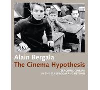 The Cinema Hypothesis - Teaching Cinema in the Classroom and Beyond