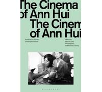 The Cinema of Ann Hui : Aesthetics, Gender, and Displacement
