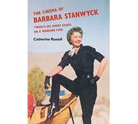 The Cinema of Barbara Stanwyck: Twenty-Six Short Essays on a Working Star (Women’s Media History Now!)