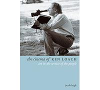 The Cinema of Ken Loach: Art in the Service of the People (Directors' Cuts)